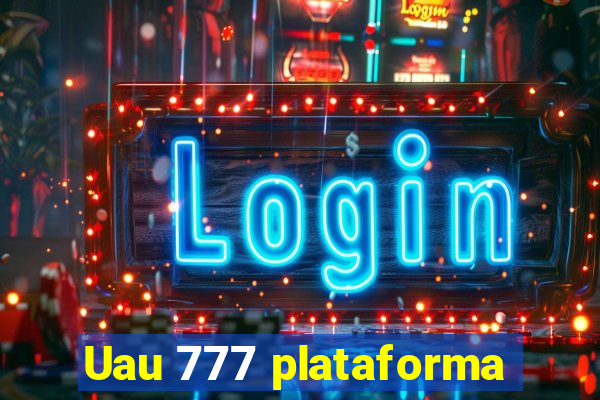 Uau 777 plataforma