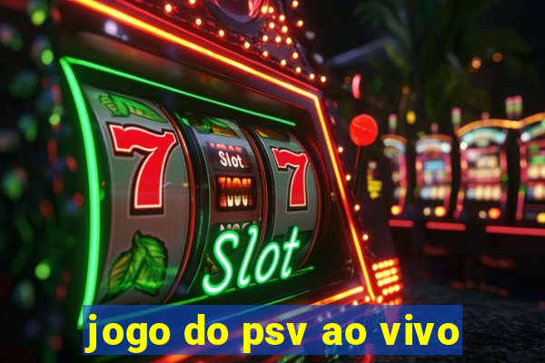 jogo do psv ao vivo