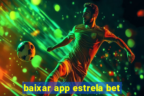 baixar app estrela bet