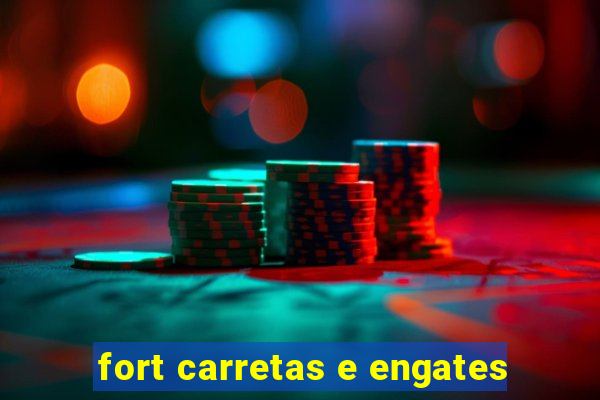 fort carretas e engates