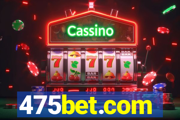 475bet.com