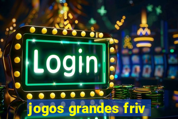 jogos grandes friv