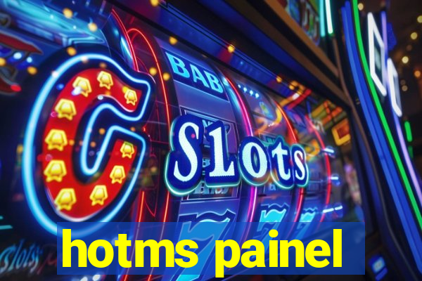 hotms painel