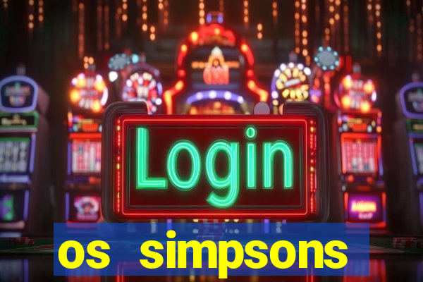 os simpsons completo dublado