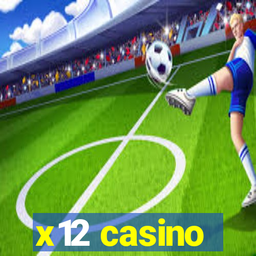 x12 casino