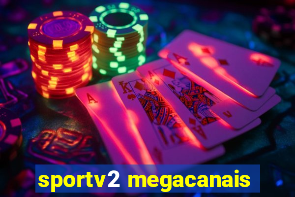 sportv2 megacanais