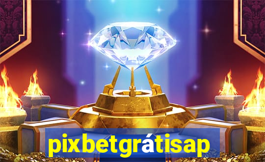 pixbetgrátisapp