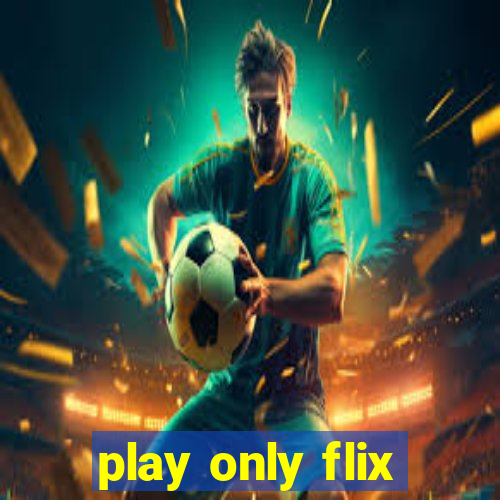 play only flix