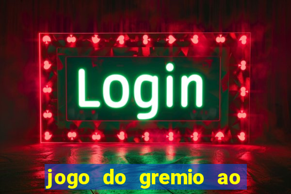 jogo do gremio ao vivo hd