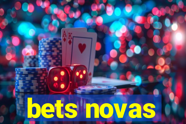 bets novas