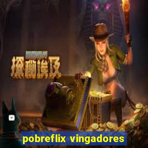 pobreflix vingadores