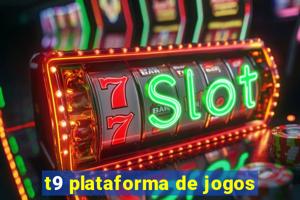 t9 plataforma de jogos