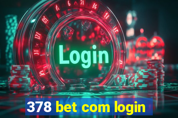 378 bet com login