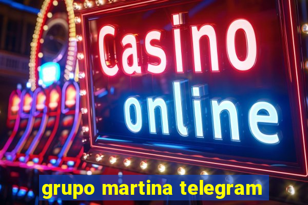 grupo martina telegram