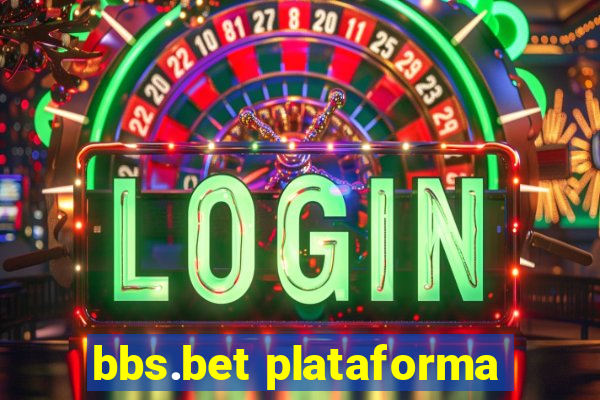 bbs.bet plataforma