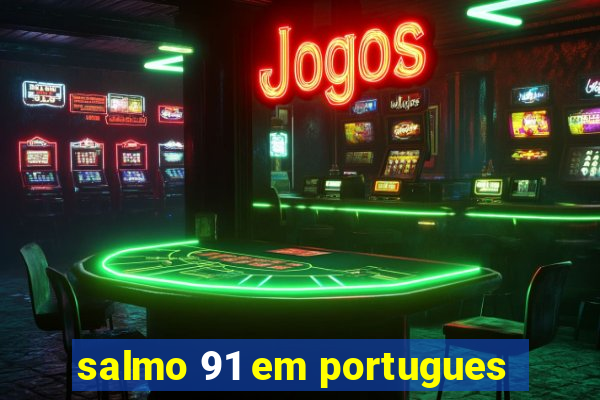 salmo 91 em portugues