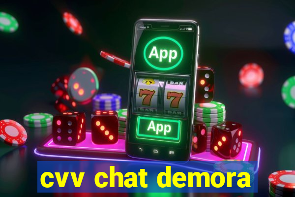 cvv chat demora