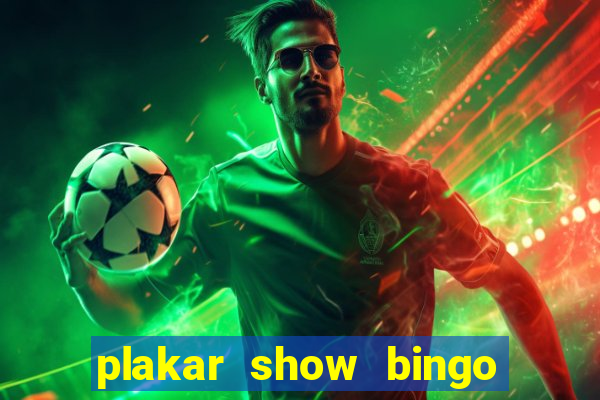 plakar show bingo ao vivo