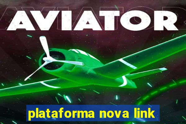 plataforma nova link