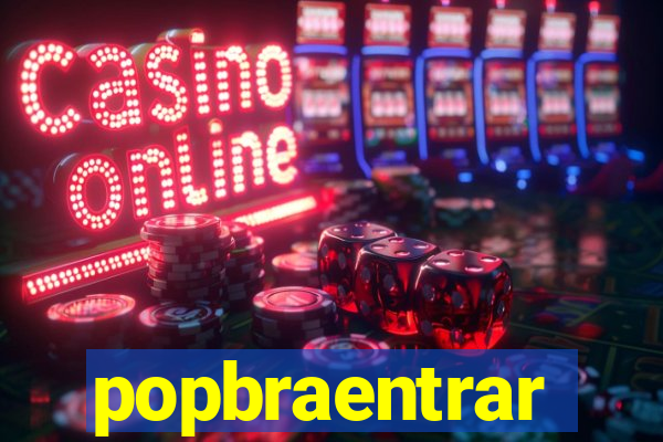 popbraentrar