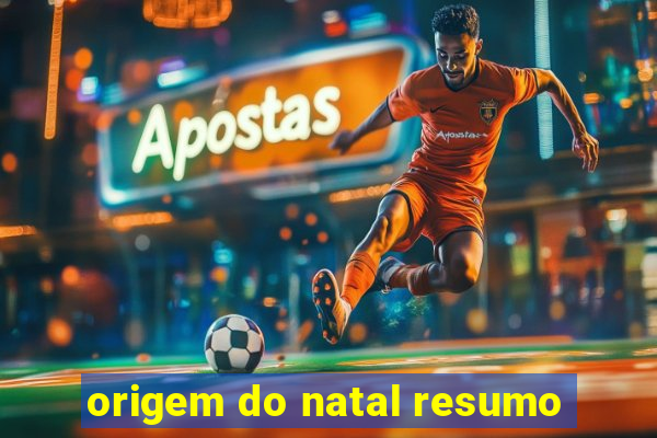 origem do natal resumo