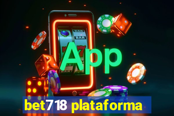 bet718 plataforma