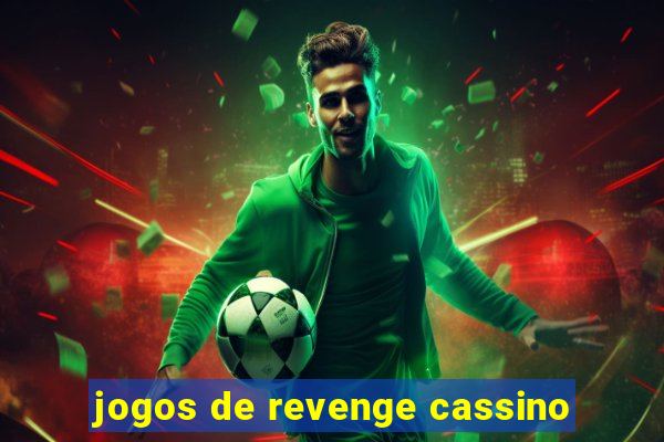 jogos de revenge cassino