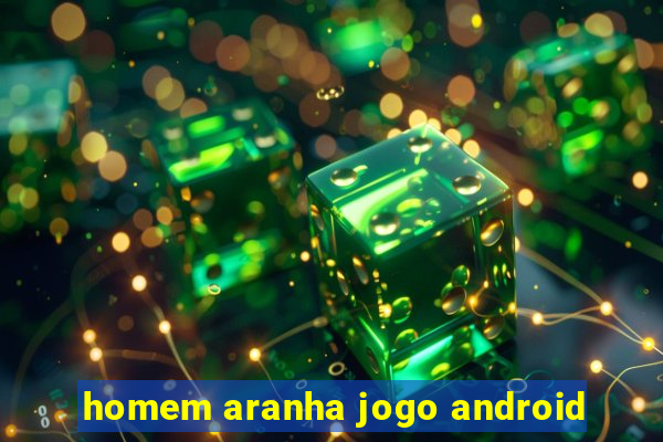 homem aranha jogo android