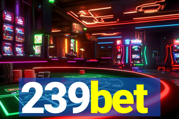 239bet