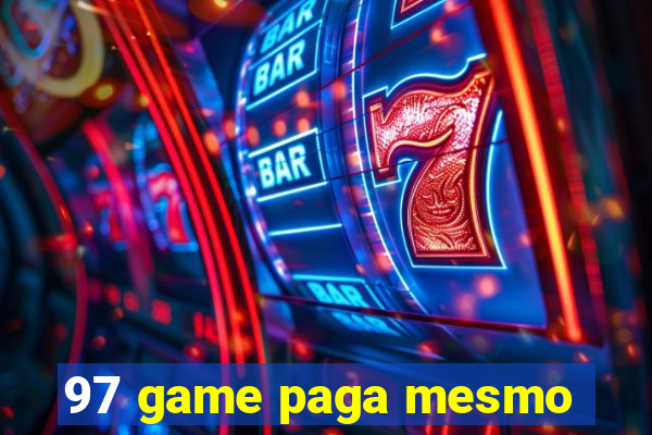 97 game paga mesmo