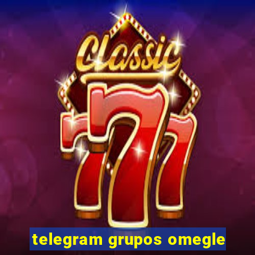 telegram grupos omegle