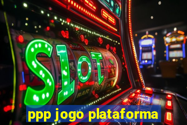 ppp jogo plataforma