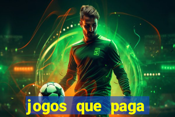 jogos que paga dinheiro sem depositar