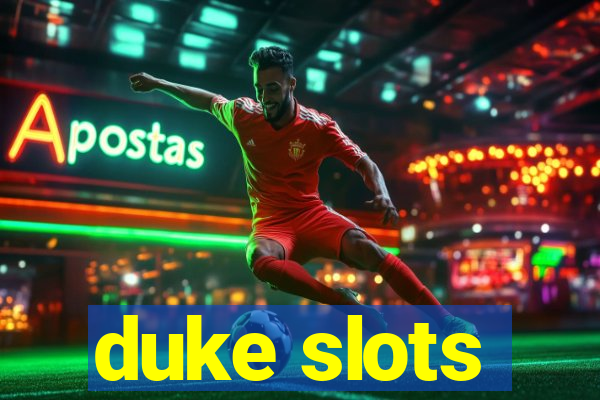 duke slots