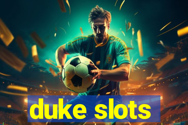 duke slots