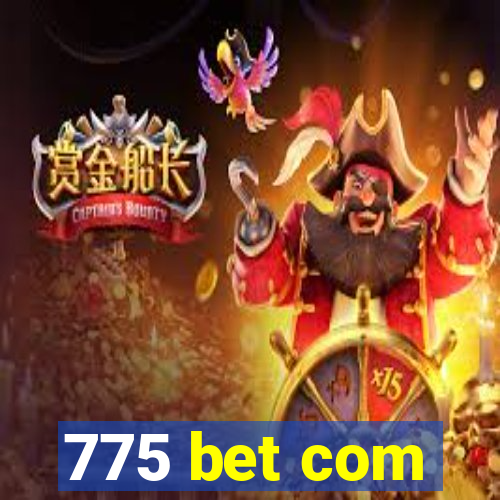 775 bet com