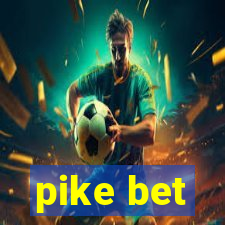 pike bet