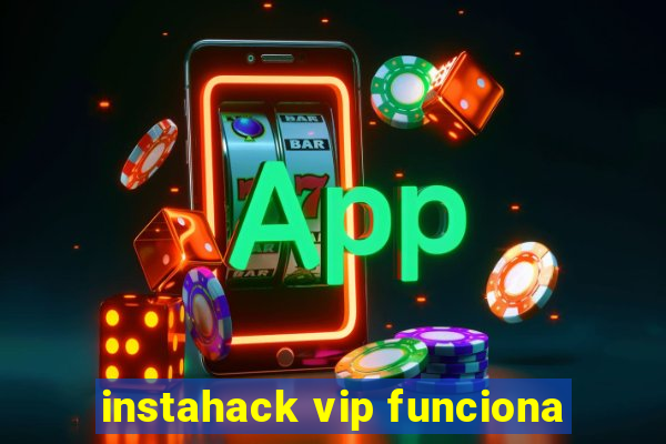 instahack vip funciona