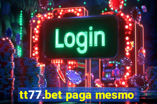 tt77.bet paga mesmo