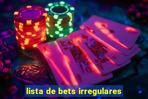 lista de bets irregulares