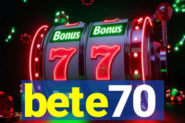 bete70