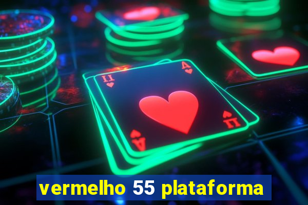 vermelho 55 plataforma