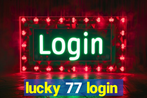 lucky 77 login