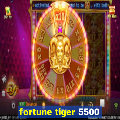 fortune tiger 5500