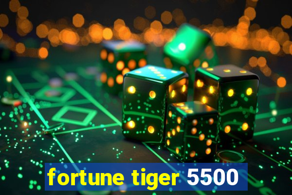 fortune tiger 5500