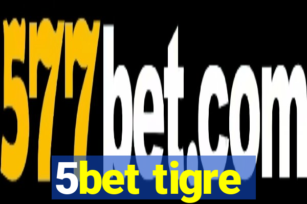 5bet tigre