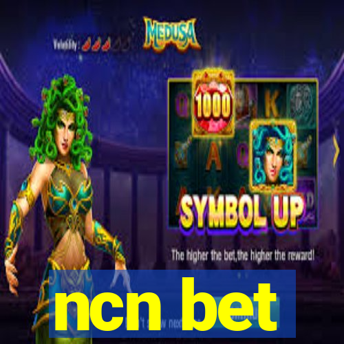 ncn bet