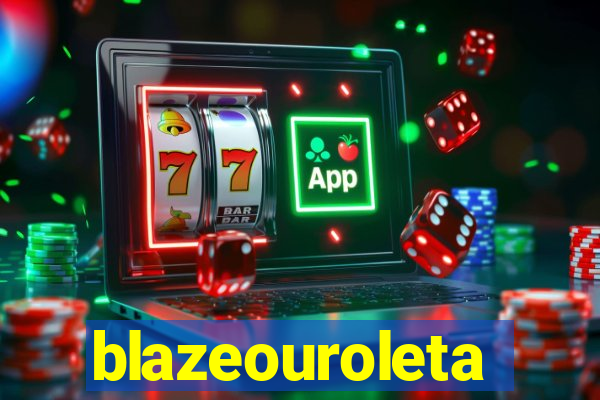 blazeouroleta