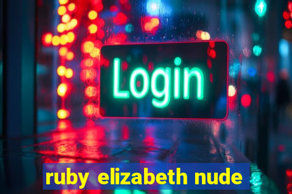 ruby elizabeth nude