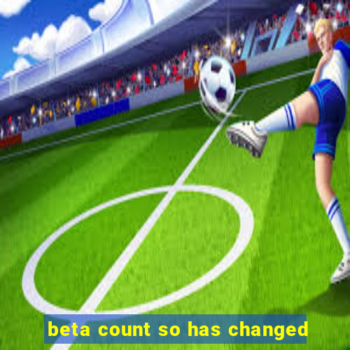 beta count so has changed